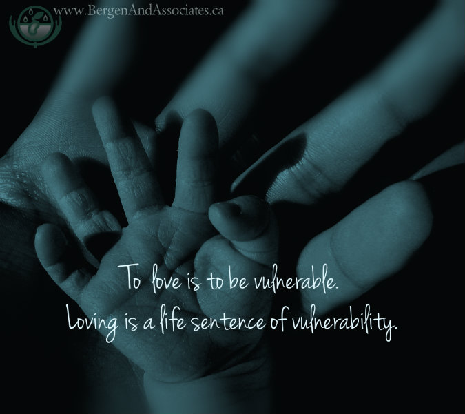To love is to be vulnerable. Love is a life sentence of vulnerability. poster by Carolyn Bergen of Bergen and Associates